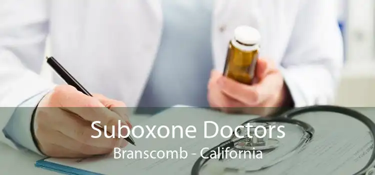 Suboxone Doctors Branscomb - California