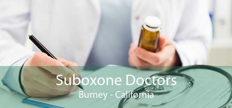 Suboxone Doctors Burney - California