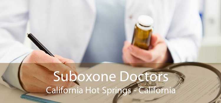 Suboxone Doctors California Hot Springs - California