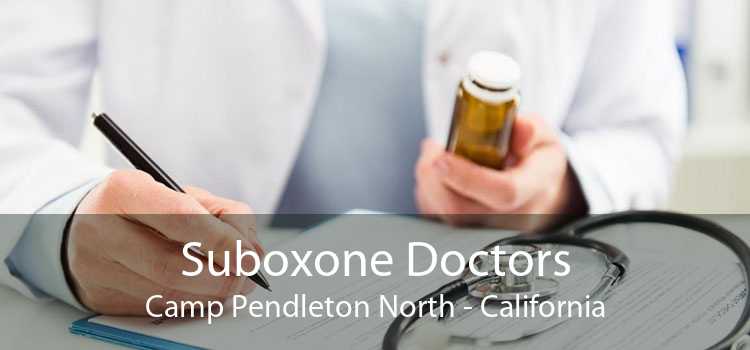 Suboxone Doctors Camp Pendleton North - California