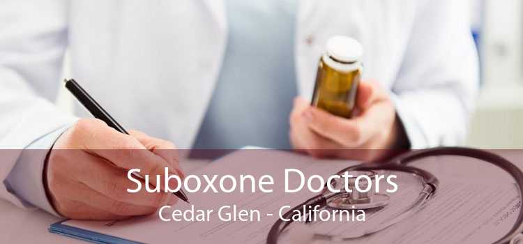 Suboxone Doctors Cedar Glen - California