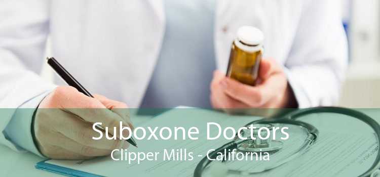 Suboxone Doctors Clipper Mills - California