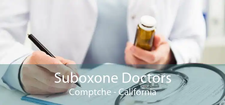 Suboxone Doctors Comptche - California
