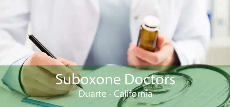 Suboxone Doctors Duarte - California