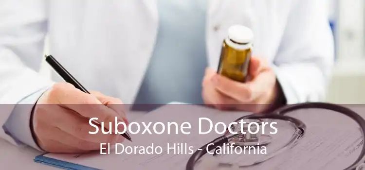 Suboxone Doctors El Dorado Hills - California