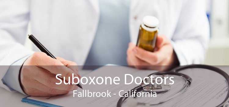 Suboxone Doctors Fallbrook - California