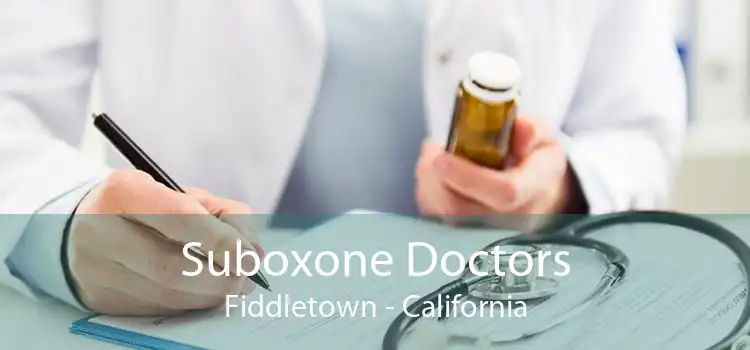 Suboxone Doctors Fiddletown - California