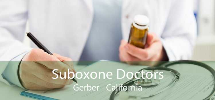 Suboxone Doctors Gerber - California