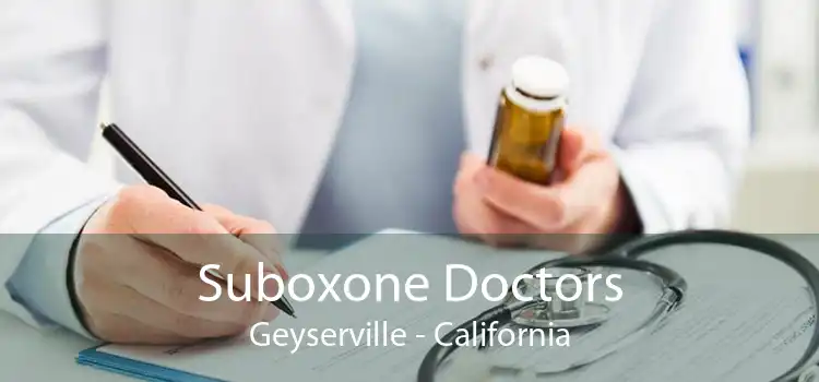 Suboxone Doctors Geyserville - California