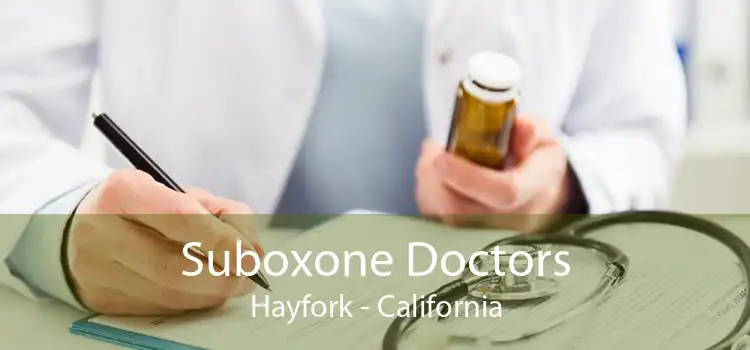 Suboxone Doctors Hayfork - California