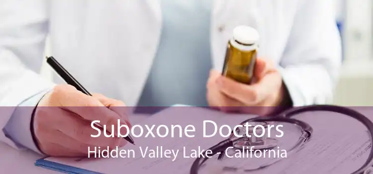 Suboxone Doctors Hidden Valley Lake - California