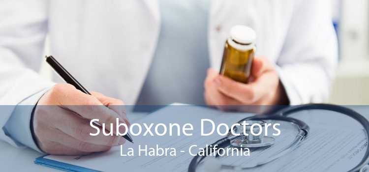 Suboxone Doctors La Habra - California