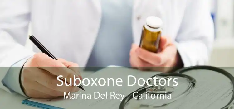 Suboxone Doctors Marina Del Rey - California