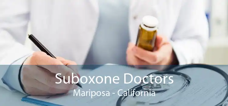 Suboxone Doctors Mariposa - California