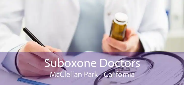 Suboxone Doctors McClellan Park - California