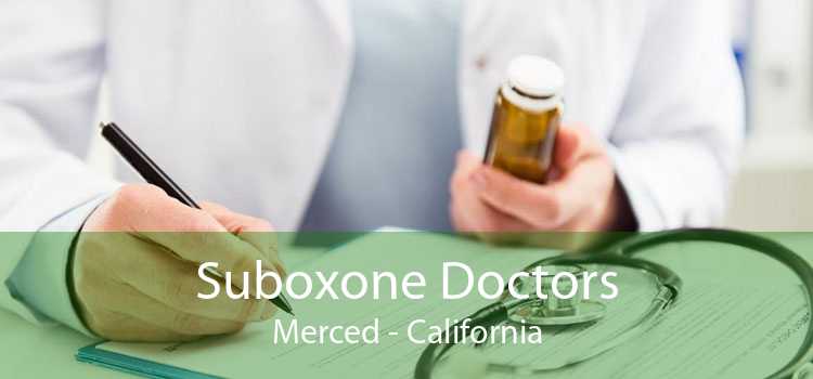 Suboxone Doctors Merced - California