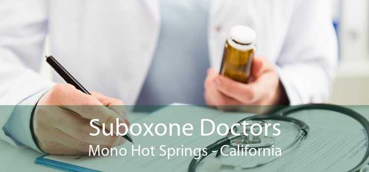 Suboxone Doctors Mono Hot Springs - California
