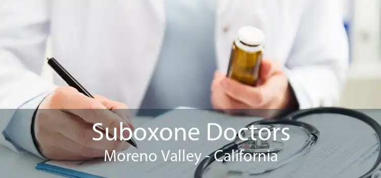 Suboxone Doctors Moreno Valley - California