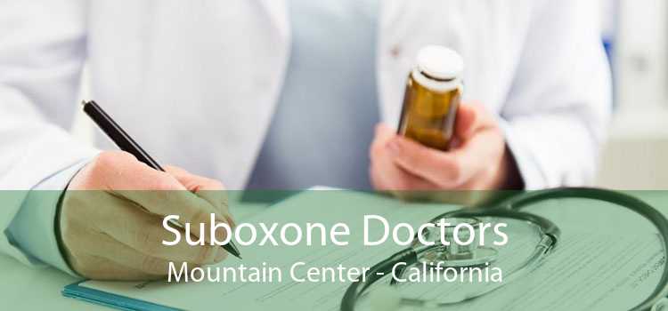 Suboxone Doctors Mountain Center - California