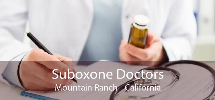 Suboxone Doctors Mountain Ranch - California