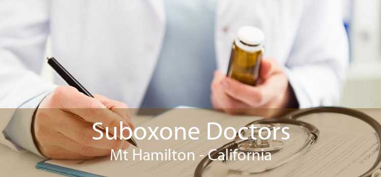 Suboxone Doctors Mt Hamilton - California