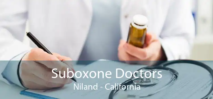 Suboxone Doctors Niland - California