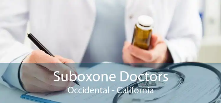 Suboxone Doctors Occidental - California