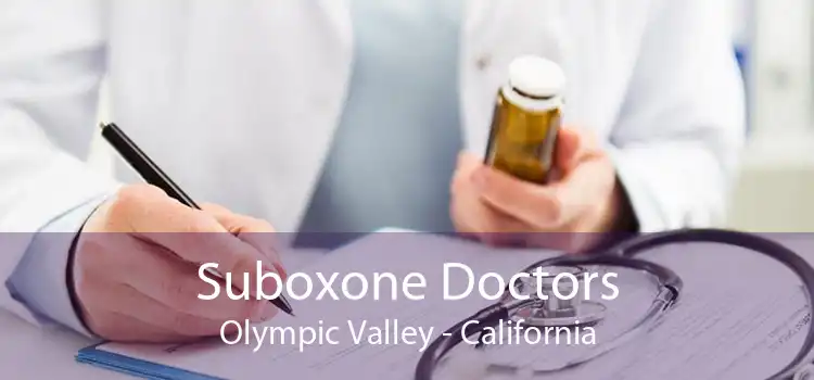 Suboxone Doctors Olympic Valley - California