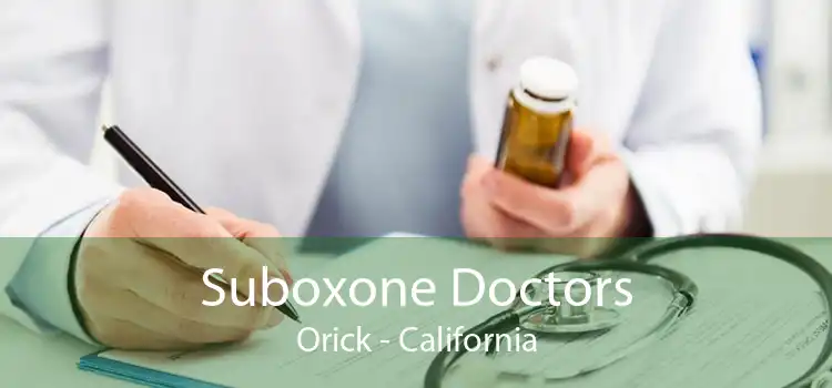 Suboxone Doctors Orick - California