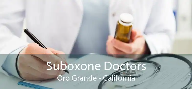 Suboxone Doctors Oro Grande - California