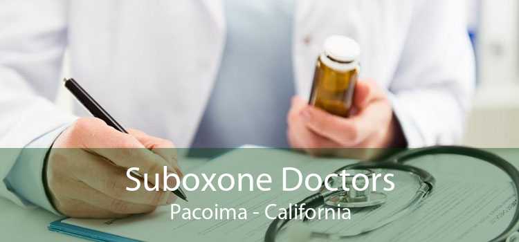 Suboxone Doctors Pacoima - California