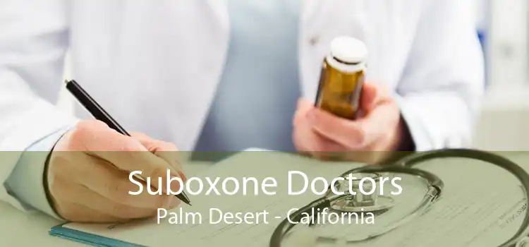 Suboxone Doctors Palm Desert - California