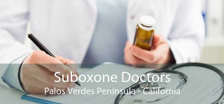 Suboxone Doctors Palos Verdes Peninsula - California