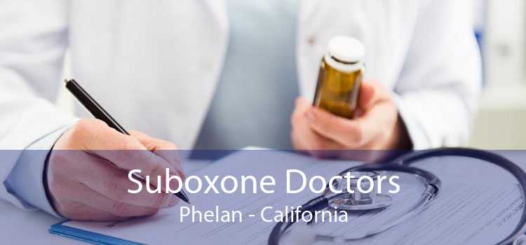 Suboxone Doctors Phelan - California