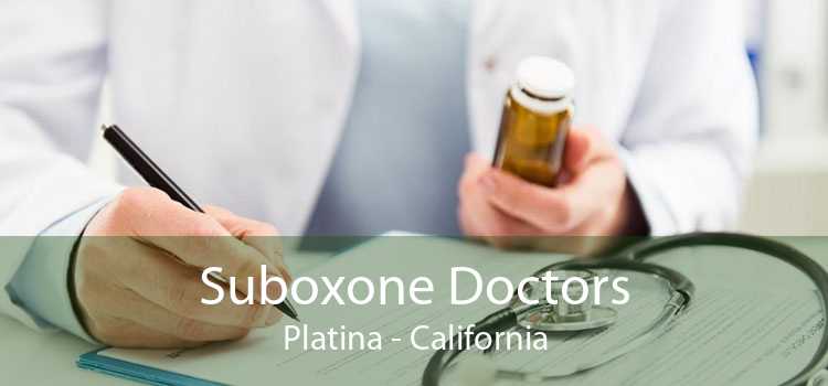 Suboxone Doctors Platina - California
