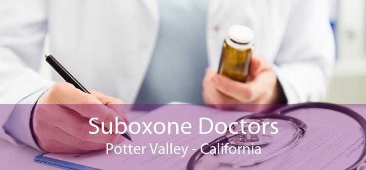 Suboxone Doctors Potter Valley - California