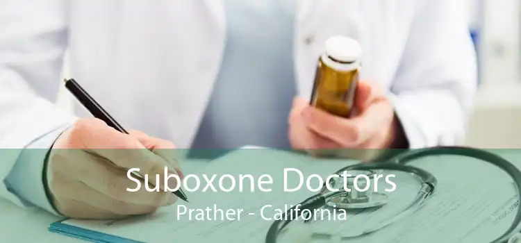 Suboxone Doctors Prather - California