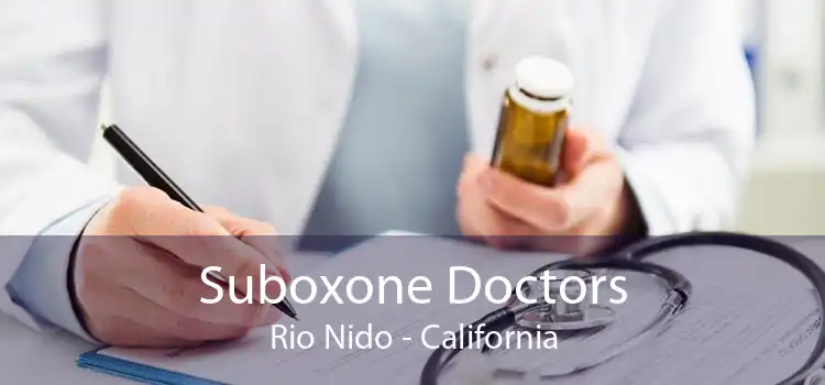 Suboxone Doctors Rio Nido - California