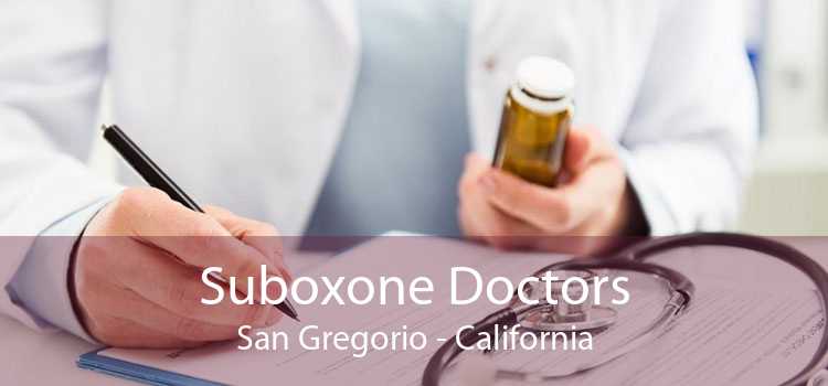 Suboxone Doctors San Gregorio - California
