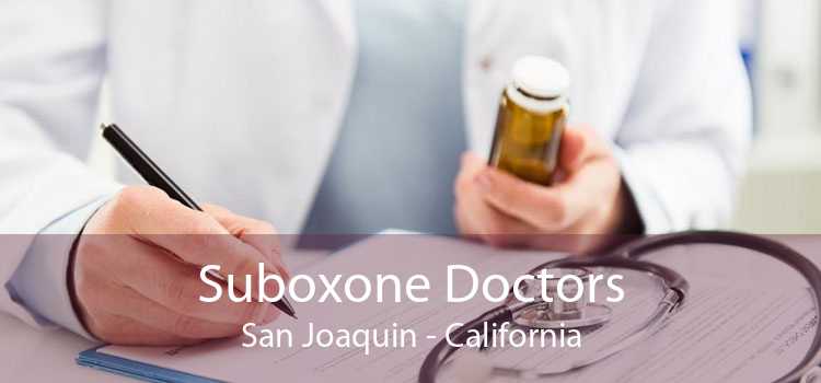 Suboxone Doctors San Joaquin - California