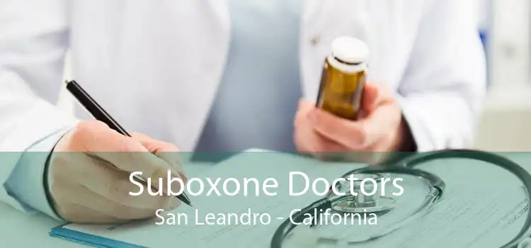 Suboxone Doctors San Leandro - California