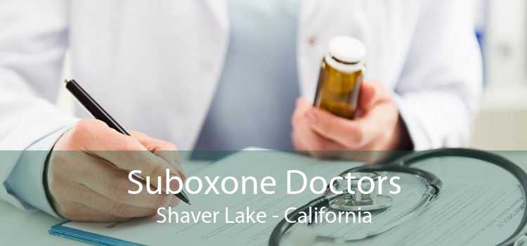 Suboxone Doctors Shaver Lake - California