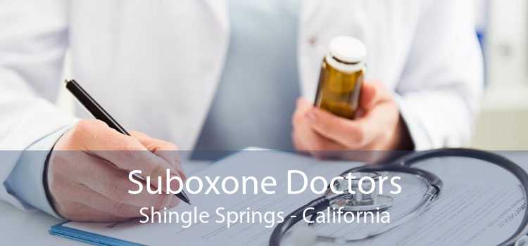 Suboxone Doctors Shingle Springs - California