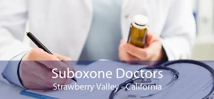 Suboxone Doctors Strawberry Valley - California