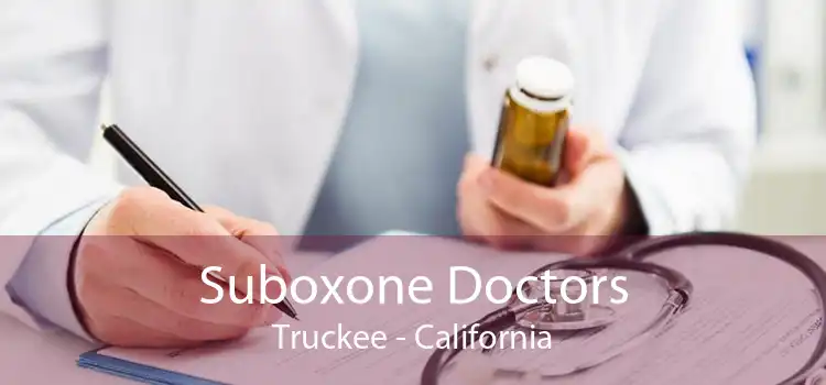 Suboxone Doctors Truckee - California