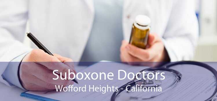 Suboxone Doctors Wofford Heights - California