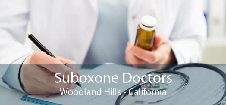 Suboxone Doctors Woodland Hills - California